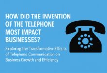 How Did the Invention of the Telephone Most Impact Businesses?
