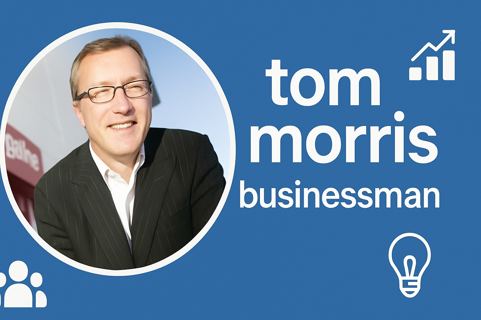 Tom Morris Businessman: The Visionary Behind the UK’s Discount Retail Empire