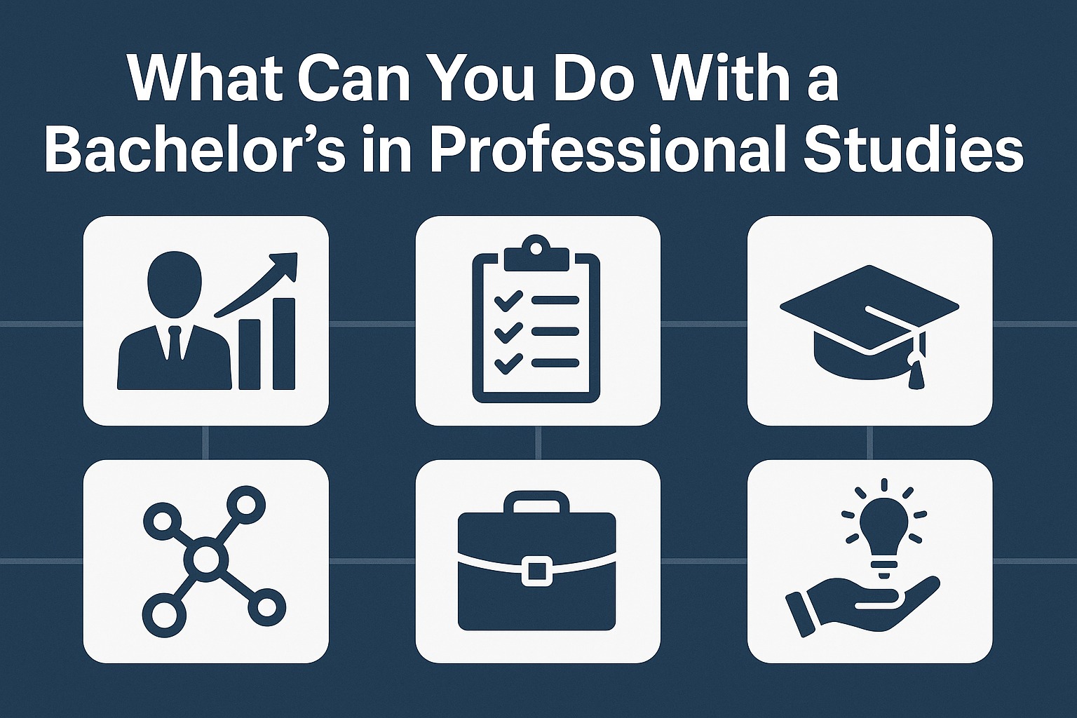 What Can You Do With a Bachelor's in Professional Studies?