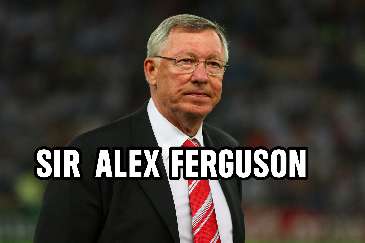 Sir Alex Ferguson: The Legendary Scottish Football Manager Who Redefined Success