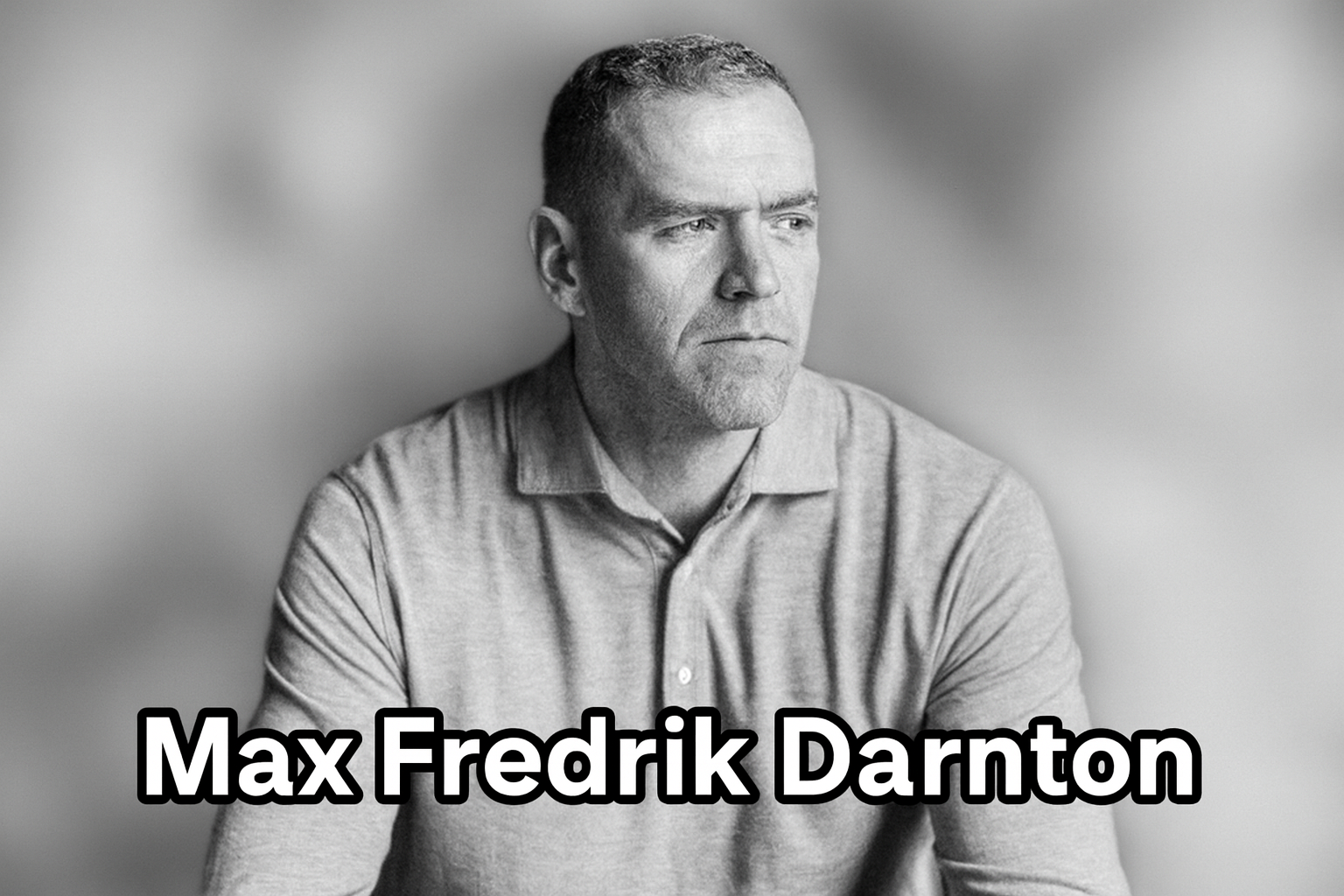 Max Fredrik Darnton: Business Visionary and Family Man with Triumphs and Challenges