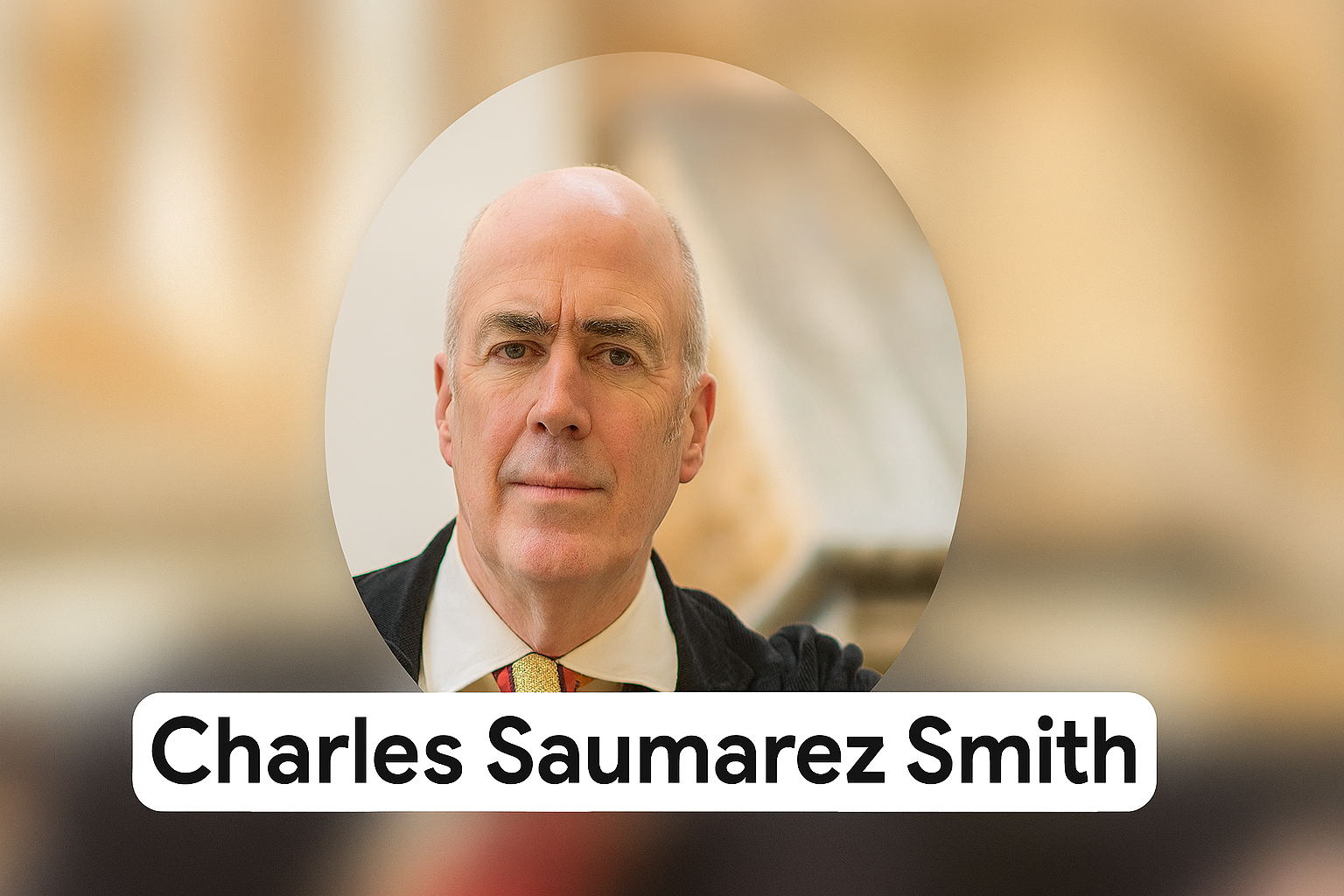 Charles Saumarez Smith: Visionary Curator Who Transformed British Art Institutions, Yet Faced Quiet Resistance