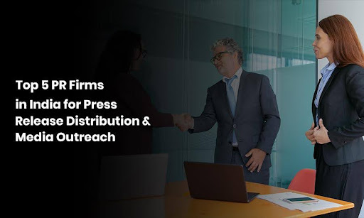 Top 5 PR Firms in India for Press Release Distribution & Media Outreach