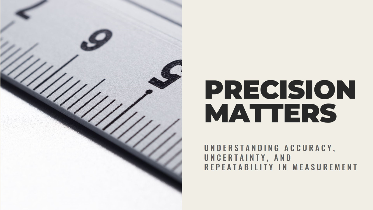 Precision Measurement Matters