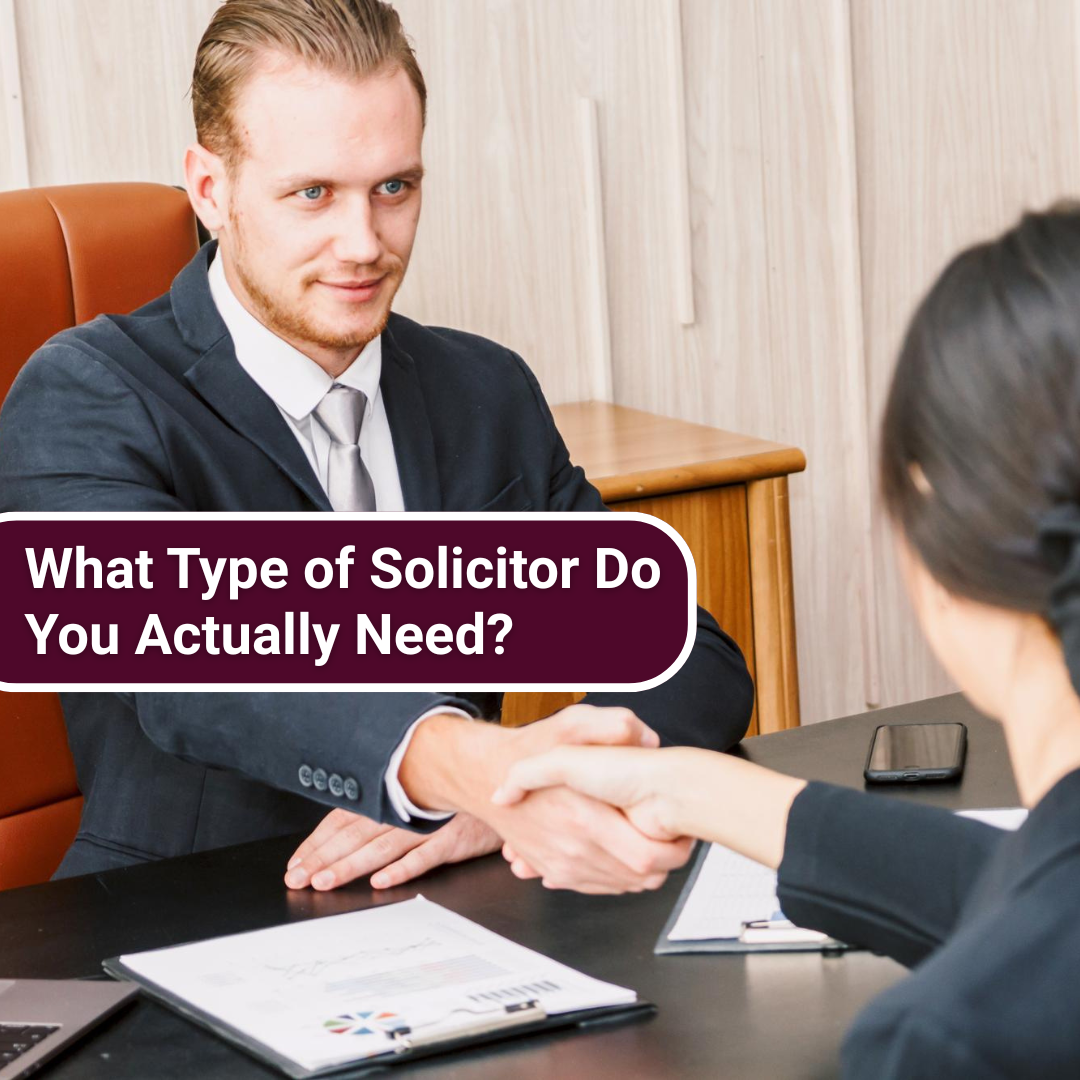 What Type of Solicitor Do You Actually Need